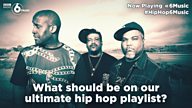 #HipHop6Music - What should make our ultimate hip hop playlist?