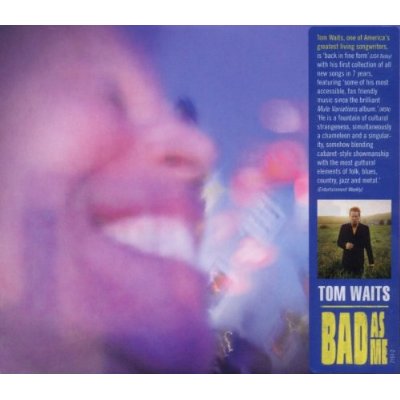 Tom Waits - Bad as Me