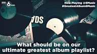 #GreatestAlbum6Music - what should make our ultimate greatest album playlist