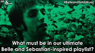 #BelleAndSeb6Music – Be a part of a Belle and Sebastian tweet-in and help pick the playlist