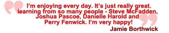 I'm enjoying every day. It's really great learning from so many people - Steve McFadden, Joshua Pascoe, Danielle Harold and Perry Fenwick. Jamie Borthwick