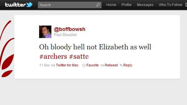 Oh bloody hell not Elizabeth as well #archers #sattc - post from boffbowsh on Twitter

