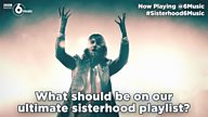 #Sisterhood6Music - what should make our ultimate sisterhood playlist