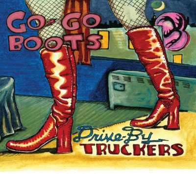 Drive-By Truckers - Go Go Boots