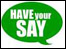Have your say graphic