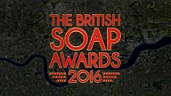 British Soap Awards 2016: Viewer vote shortlist is OPEN!