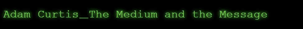 BBC BLOGS - Adam Curtis Blog