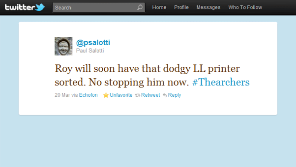 Roy will soon have that dodgy LL printer sorted. No stopping him now. #Thearchers - Tweet from @psalotti