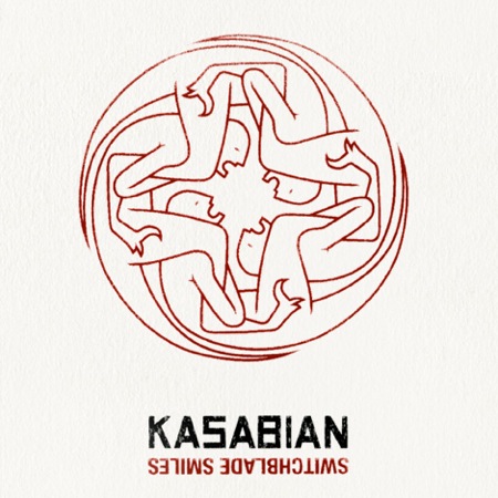 Kasabian - Switchblade Smiles