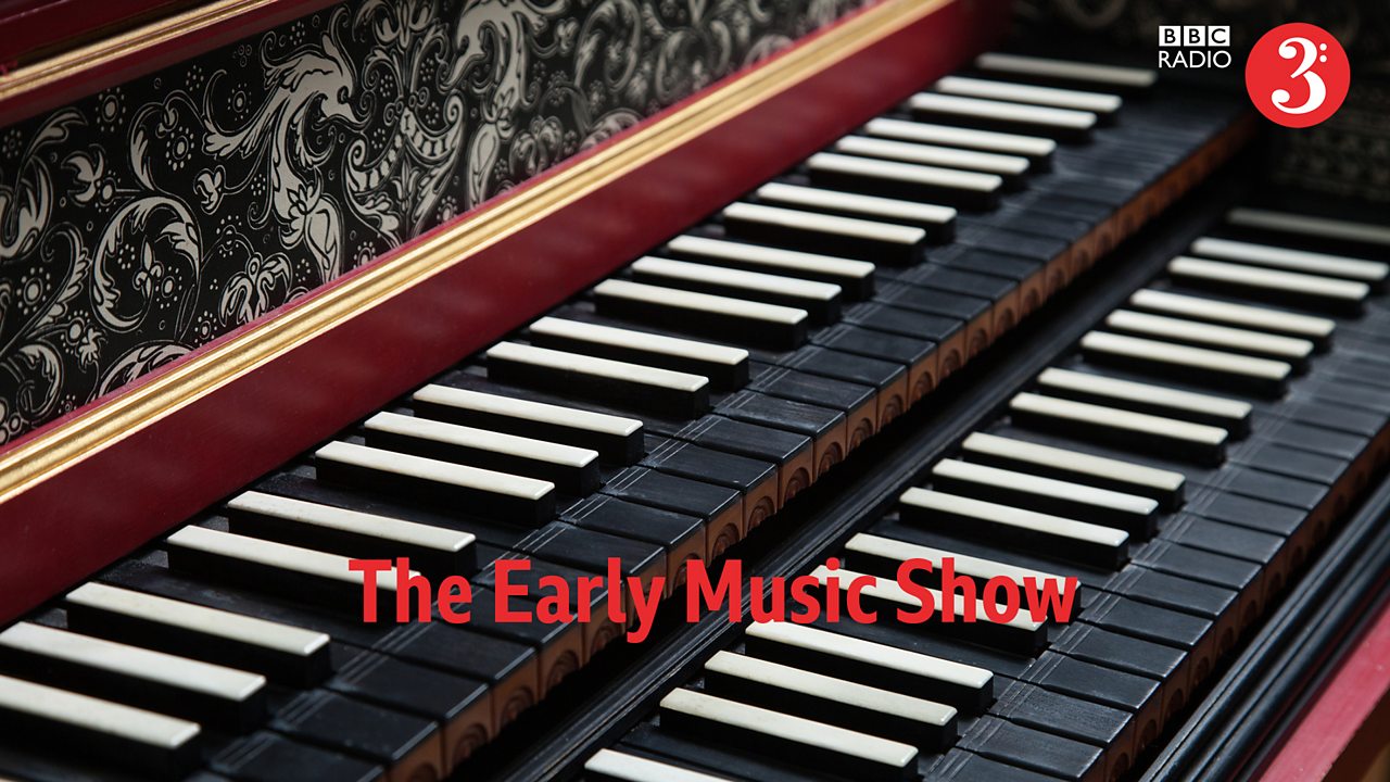 The Early Music Show - CPE Bach's 300th Anniversary
