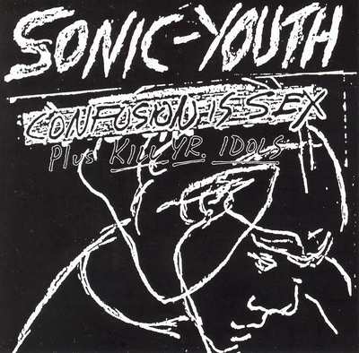 Sonic youth - Confusion is Sex