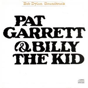 Dylan's Pat Garrett and Billy the Kid album cover from 1973