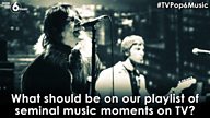 #TVPop6Music – Help us celebrate a playlist of seminal music moments on TV