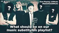 #Substitute6Music – What should make our music substitutes playlist?