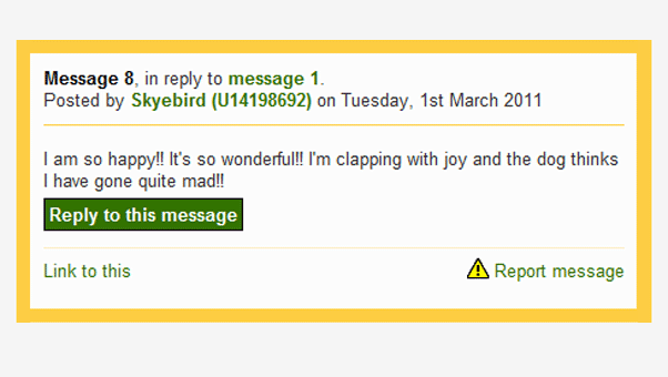 I am so happy!! It's so wonderful!! I'm clapping with joy and the dog thinks I have gone quite mad!! - Message board post from Skybird